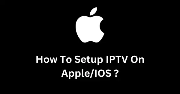 How to Setup IPTV on iPhone/iPad?