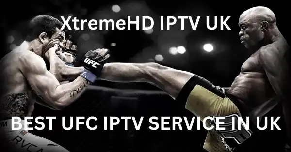 Best UFC IPTV Experience with XtremeHD IPTV UK (2024 UPDATED)